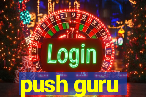 push guru